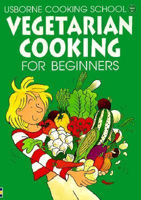 Book cover of Vegetarian Cooking For Beginners by Fiona Watt