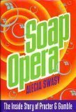 Book cover of Soap Opera. The Inside Story Of Proctor & Gamble by Alecia Swasy