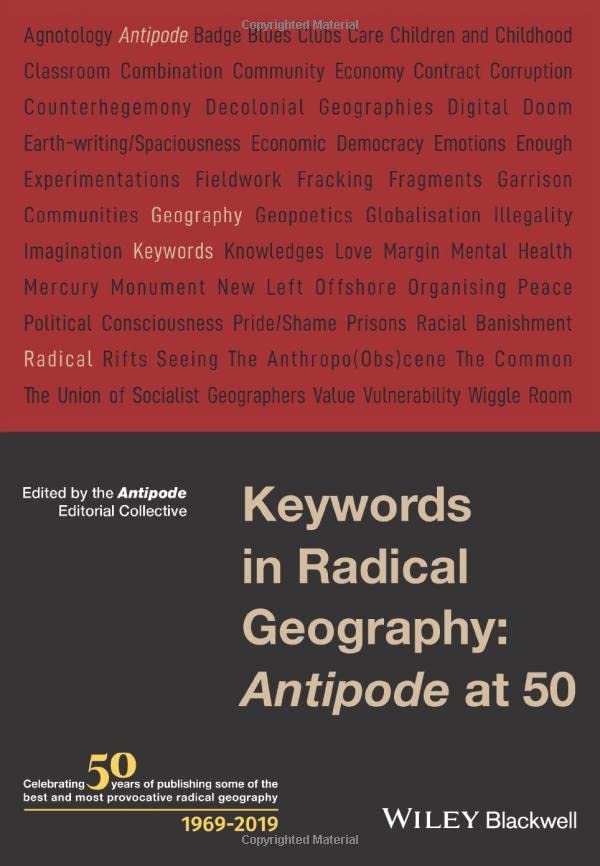Book cover of Keywords in Radical Geography: Antipode at 50 by The Antipode Editorial Collective (Ed.), Richa Nagar (Contrib.), Bruce Braun (Contrib.), Kate Derickson (Contrib.), George L. Henderson (Contrib.), Vinay Gidwani (Ed.)