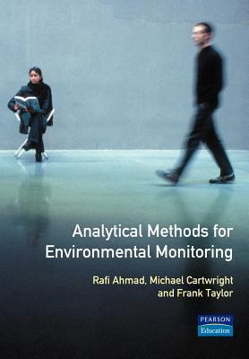 Book cover of Analytical Methods For Environmental Monitoring by F. Taylor (Ed.), Mike Cartwright (Ed.), Rafi Ahmad (Ed.)