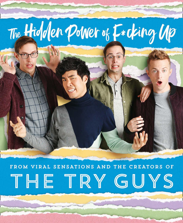 Book cover of The Hidden Power Of F*cking Up by The Try Guys