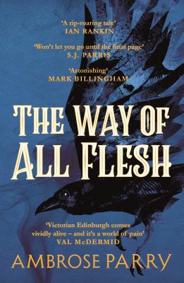 Book cover of The Way of All Flesh by Ambrose Parry