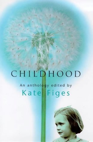 Book cover of Childhood: An Anthology by Kate Figes