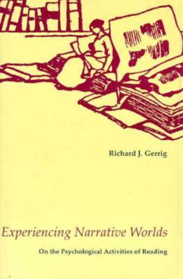 Book cover of Experiencing Narrative Worlds: On the Psychological Activities of Reading by Richard J. Gerrig