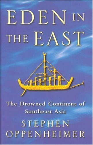 Book cover of Eden In The East: The Drowned Continent Of Southeast Asia by Stephen Oppenheimer