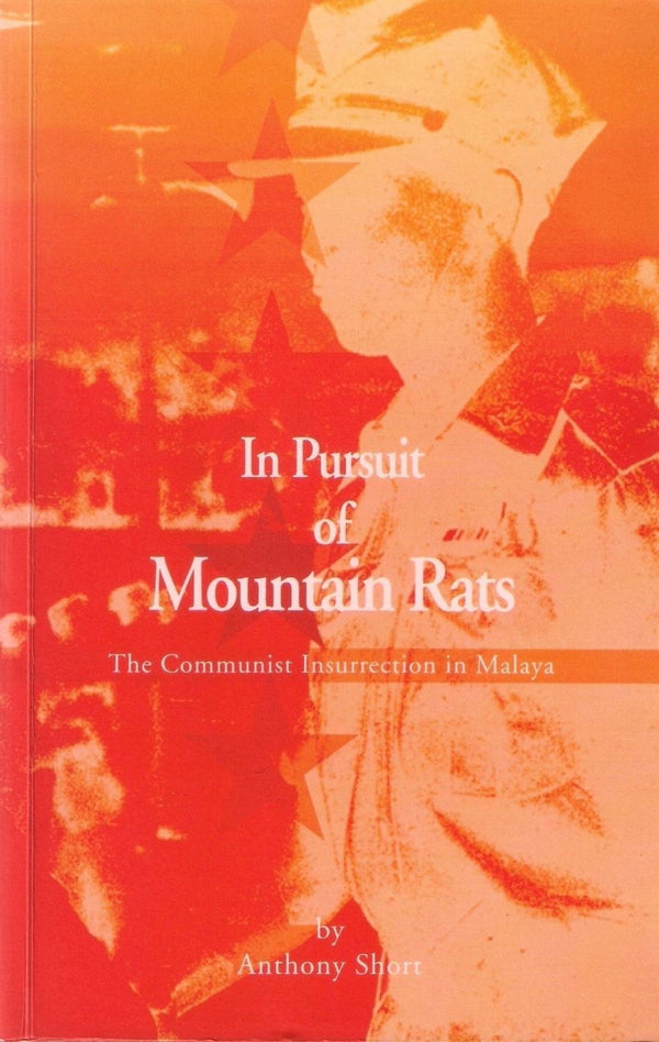 Book cover of In Pursuit of Mountain Rats: The Communist Insurrection in Malaya by Anthony Short