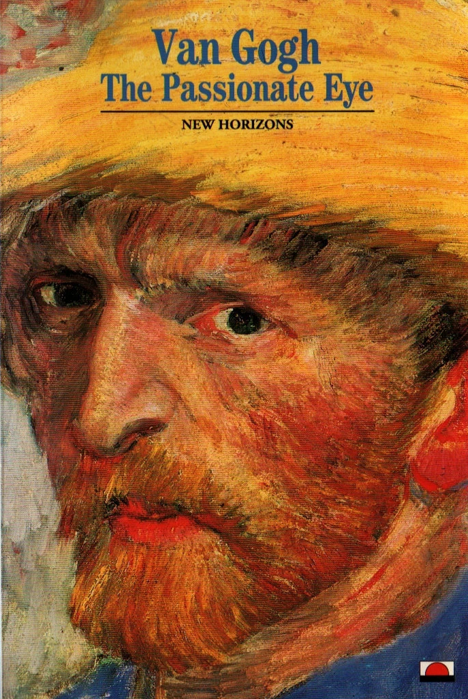 Book cover of Van Gogh The Passionate Eye (New Horizons) /anglais by Bonafoux Pascal