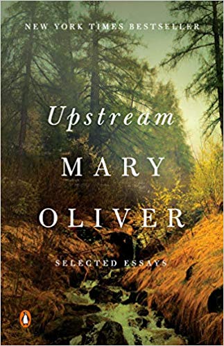 Book cover of Upstream: Selected Essays by Mary Oliver