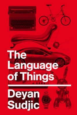 Book cover of The Language of Things by Deyan Sudjic