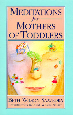 Book cover of Meditations For Mothers Of Toddlers by Beth Wilson Saavedra