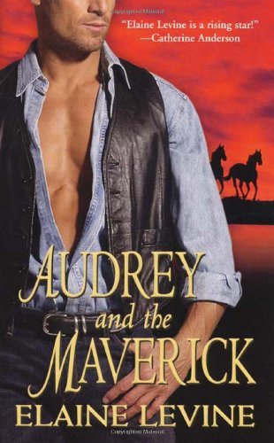 Book cover of Audrey And The Maverick by Elaine Levine