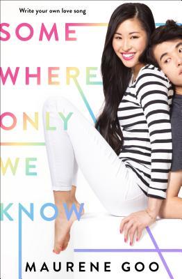 Book cover of Somewhere Only We Know by Maurene Goo