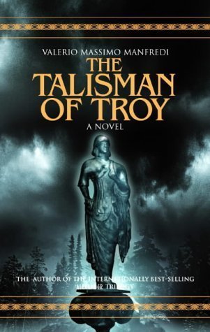 Book cover of The Talisman Of Troy: A Novel by Valerio Massimo Manfredi