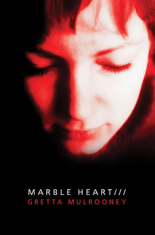 Book cover of Marble Heart by Gretta Mulrooney