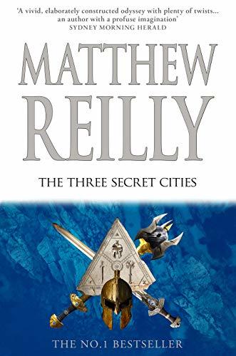 Book cover of The Three Secret Cities: A Jack West Jr Novel 5 by Matthew Reilly