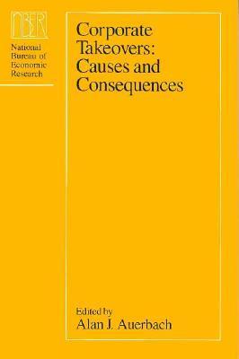 Book cover of Corporate Takeovers: Causes And Consequences by Alan J. Auerbach (editor)