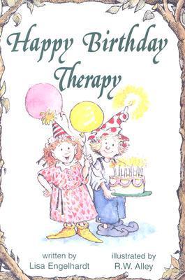 Book cover of Happy Birthday Therapy by Lisa O. Engelhardt, R.W. Alley
