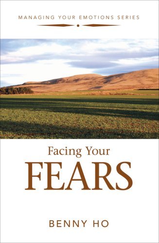Book cover of Managing Your Emotions Series: Facing Your Fears by Benny Ho