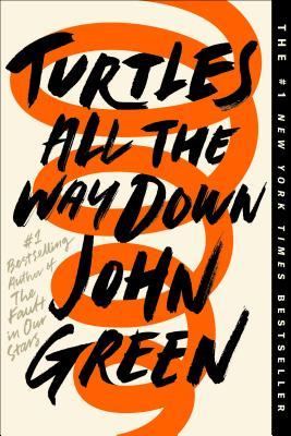 Book cover of Turtles All the Way Down by John Green