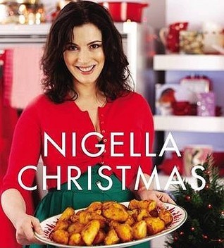 Book cover of Nigella Christmas: Food, Family, Friends, Festivities by Nigella Lawson
