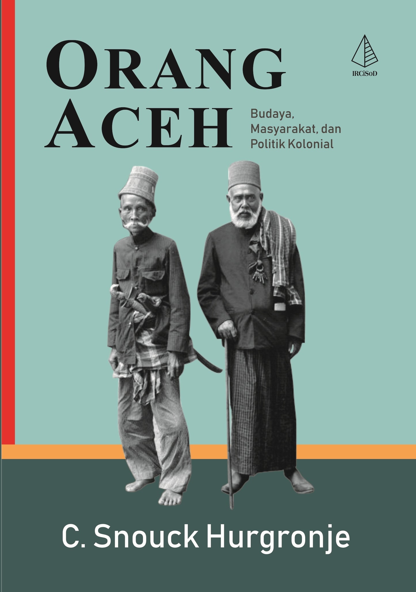 Book cover of Orang Aceh; Budaya, Masyarakat, Dan Politik Kolonial by Christiaan Snouck Hurgronje, Ruslani (Trans.)