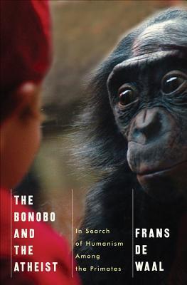 Book cover of The Bonobo And The Atheist: In Search Of Humanism Among The Primates by Frans de Waal, Jonathan        Davis (Narrator)