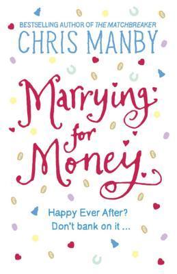Book cover of Marrying For Money by Chris Manby