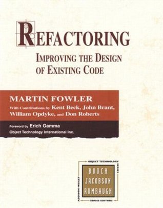 Book cover of Refactoring: Improving the Design Of Existing Code by Martin Fowler, Kent Beck (Contrib.), Don Roberts (Contrib.), Erich Gamma (Foreword)