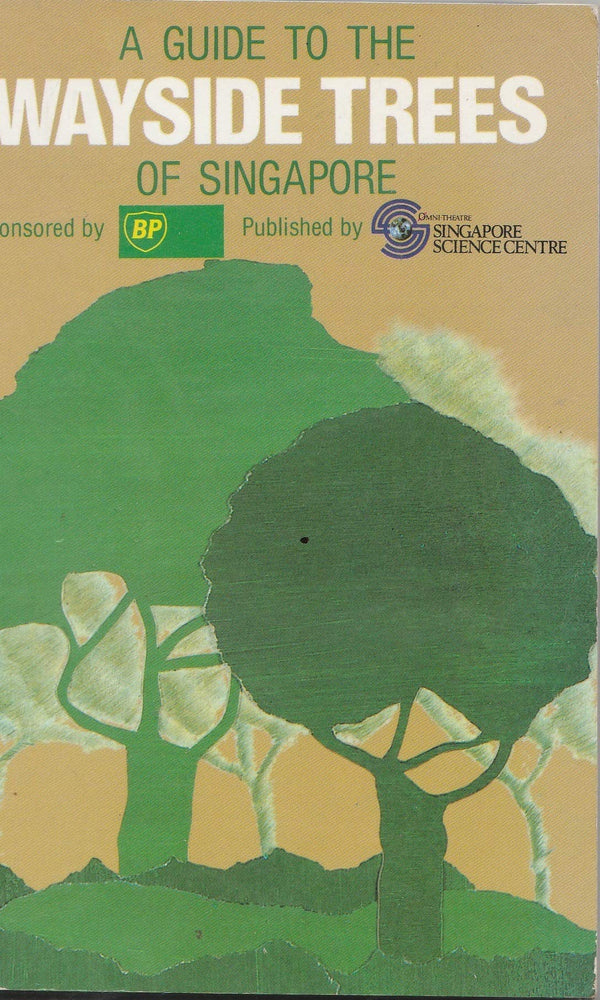 Book cover of A Guide to the Wayside Trees of Singapore by Wee Yeow Chin