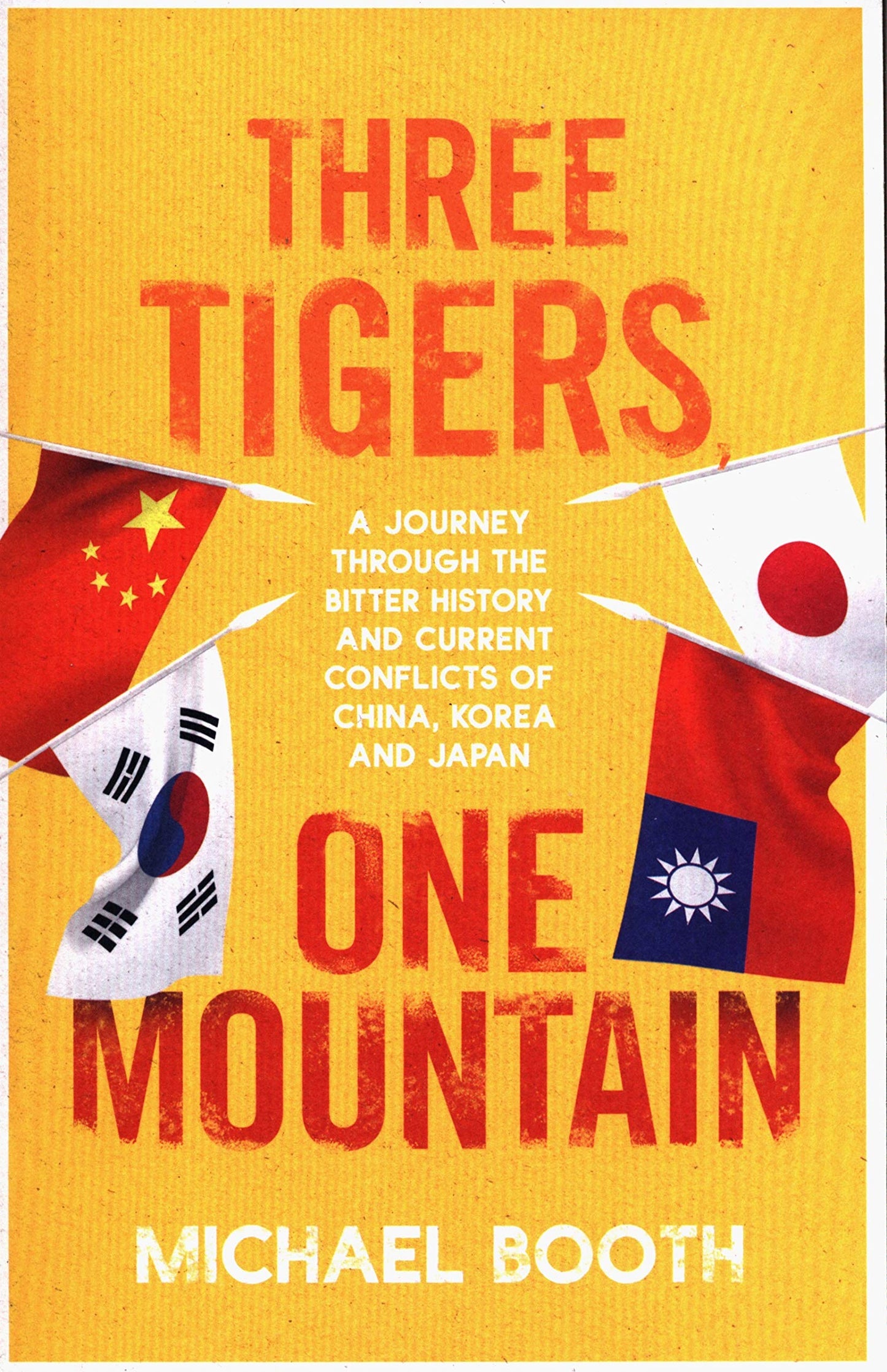 Book cover of Three Tigers, One Mountain by Michael Booth