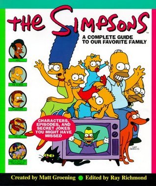 Book cover of The Simpsons: A Complete Guide To Our Favorite Family by Matt Groening, Ray Richmond