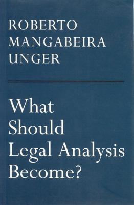 Book cover of What Should Legal Analysis Become? by Roberto Mangabeira Unger
