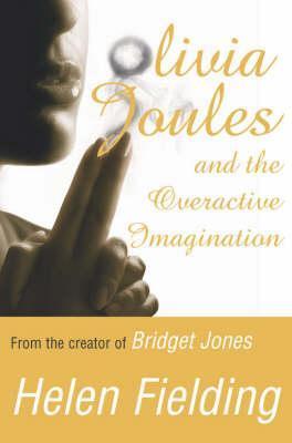 Book cover of Olivia Joules And The Overactive Imagination by Helen Fielding