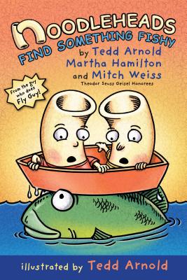 Book cover of Noodleheads Find Something Fishy by Tedd Arnold, Martha Hamilton, Mitch Weiss