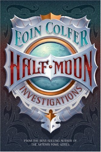Book cover of Half Moon Investigations by Eoin Colfer