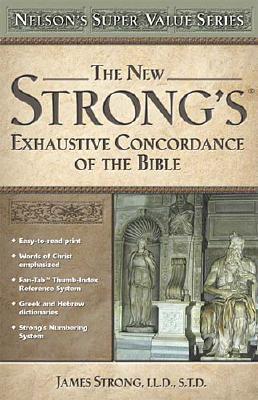 Book cover of The New Strong's Exhaustive Concordance Of The Bible by James Strong