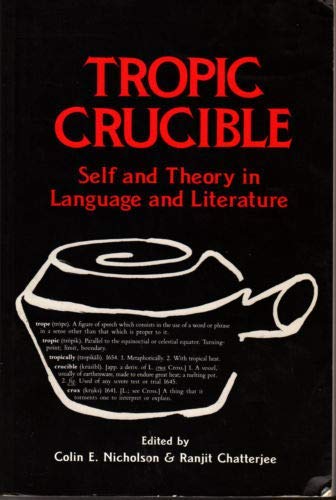 Book cover of Tropic Crucible: Self and Theory in Language and Literature by Colin Nicholson