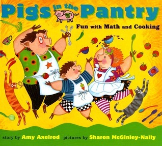 Book cover of Pigs In The Pantry: Fun With Math And Cooking by Amy Axelrod, Sharon McGinley-Nally (Illus.)