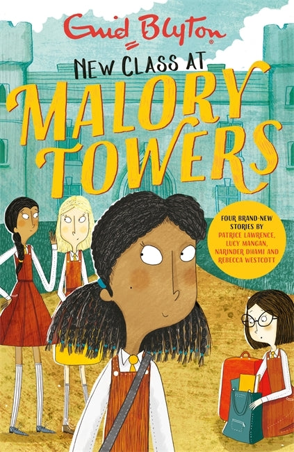 Book cover of Malory Towers: New Class At Malory Towers: Four Brand-New Malory Towers by Enid Blyton, Rebecca Westcott, Narinder Dhami, Patrice Lawrence, Lucy Mangan