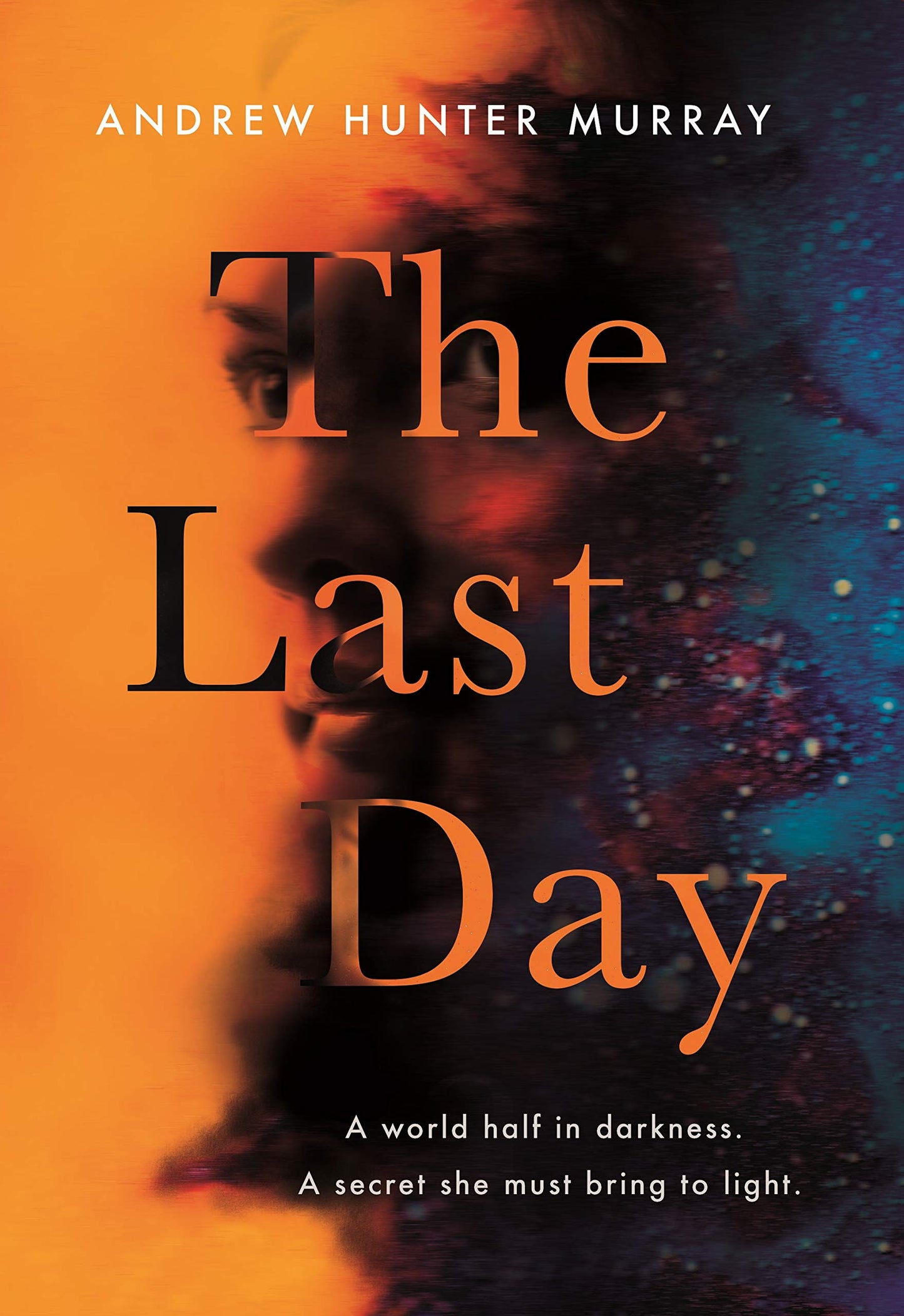 Book cover of The Last Day by Andrew Hunter Murray