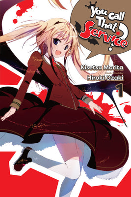Book cover of You Call That Service?, Vol. 1 (Light Novel) by Kisetsu Morita, Hiroki Ozaki (Artist)