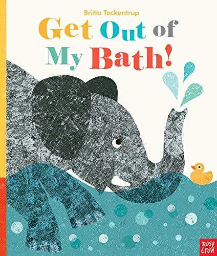 Book cover of Get Out Of My Bath! by Teckentrup  Britta