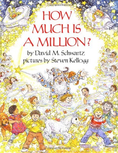 Book cover of How Much Is a Million? by David M. Schwartz, Steven Kellogg (Illus.)
