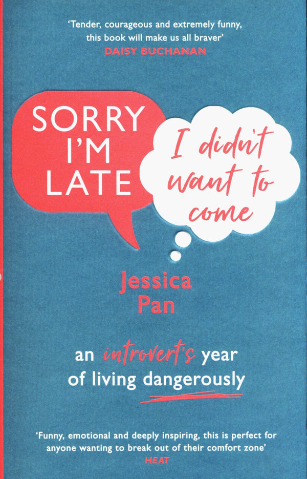 Book cover of Sorry I'm Late, I Didn't Want to Come: An Introvert’s Year of Living Dangerously by Jessica Pan