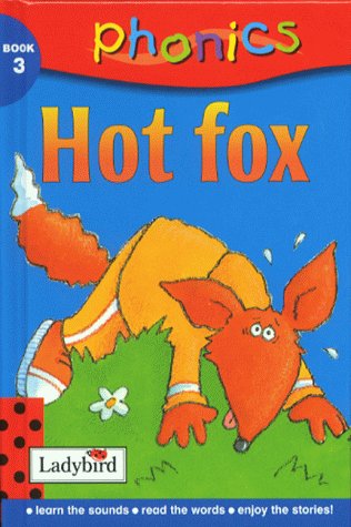 Book cover of Phonics 03 Hot Fox by Dick Crossley