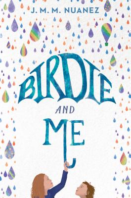 Book cover of Birdie And Me by J.M.M. Nuanez
