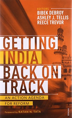 Book cover of Getting India Back On Track: An Action Agenda For Reform by Bibek Debroy (Ed.), Ashley J. Tellis (Ed.), Reece Trevor (Ed.)
