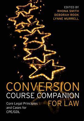 Book cover of Conversion Course Companion For Law: Core Legal Principles And Cases For Cpe/Gdl by Rhona K.M. Smith