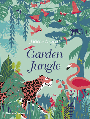 Book cover of Garden Jungle by Hélène Druvert