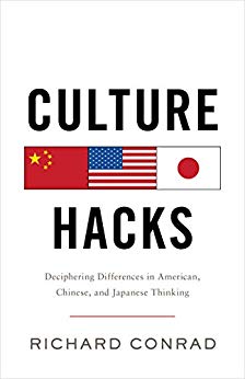 Book cover of Culture Hacks: Deciphering Differences In American, Chinese, And Japanese Thinking by Richard Conrad
